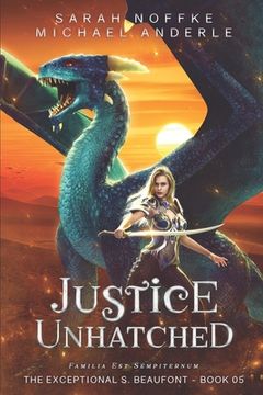 portada Justice Unhatched: 5 (The Exceptional s. Beaufont) (en Inglés)