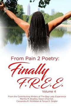 portada From Pain 2 Poetry: Finally FREE! Volume 4 (en Inglés)