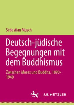 portada Deutsch-Jüdische Begegnungen Mit Dem Buddhismus: Zwischen Moses Und Buddha, 1890-1940