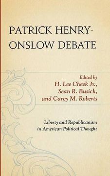 portada Patrick Henry-Onslow Debate: Liberty and Republicanism in American Political Thought