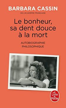 portada Le Bonheur, sa Dent Douce à la Mort: Autobiographie Philosophique