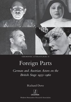 portada Foreign Parts: German and Austrian Actors on the British Stage 1933-1960 (in English)