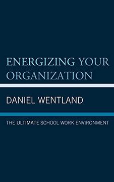 portada Energizing Your Organization: The Ultimate School Work Environment (in English)