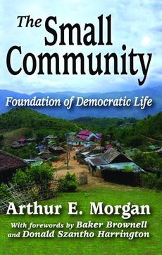 portada The Small Community: Foundation of Democratic Life (en Inglés)