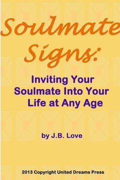 portada Soulmate Signs: Inviting Your Soulmate Into Your Life at Any Age (in English)