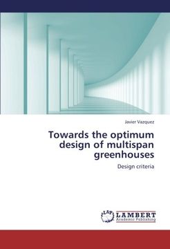 portada Towards the optimum design of multispan greenhouses: Design criteria