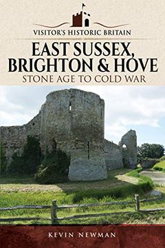 portada Visitors' Historic Britain: East Sussex, Brighton & Hove: Stone age to Cold war (en Inglés)