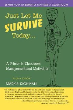 portada just let me survive today :a primer in classroom management and motivation