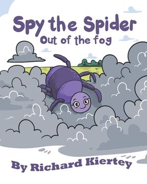 portada Spy the Spider: Out of the fog A playful, simple, fun and easy to read kid's book (en Inglés)