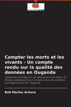 portada Compter les morts et les vivants - Un compte rendu sur la qualité des données en Ouganda (en Francés)