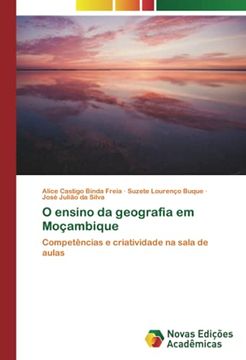 portada O Ensino da Geografia em Moçambique: Competências e Criatividade na Sala de Aulas (en Portugués)