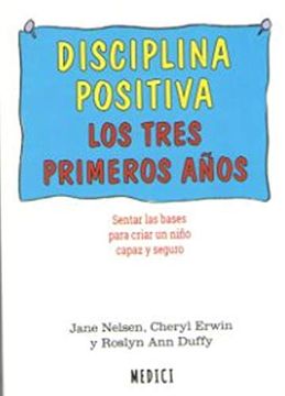 portada Disciplina Positiva los Tres Primeros Años: 80 (Salud y Vida Diaria) (in Spanish)