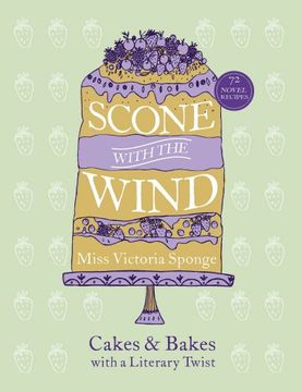 portada Scone with the Wind: Cakes and Bakes with a Literary Twist (Baking)