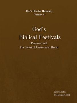 portada God's Biblical Festivals: Passover and the Feast of Unleavened Bread (en Inglés)