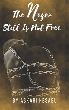 portada The Negro Still Is Not Free (en Inglés)