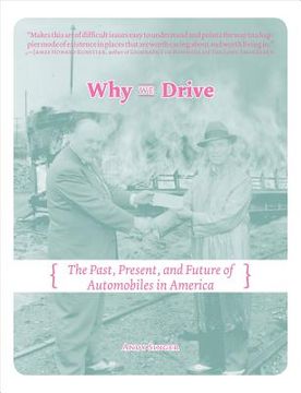 portada Why We Drive: The Past, Present, and Future of Automobiles in America (en Inglés)
