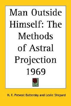 portada man outside himself: the methods of astral projection (in English)