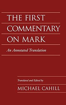 portada The First Commentary on Mark: An Annotated Translation (en Inglés)