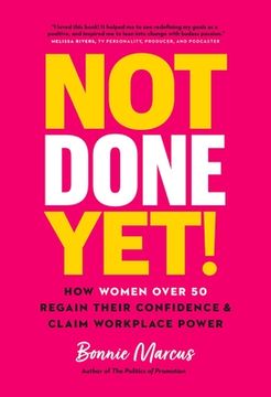 portada Not Done Yet! How Women Over 50 Regain Their Confidence and Claim Workplace Power (en Inglés)