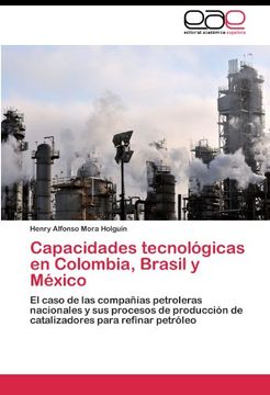 portada Capacidades tecnológicas en Colombia, Brasil y México: El caso de las compañías petroleras nacionales y sus procesos de producción de catalizadores para refinar petróleo