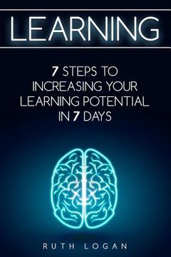 portada Learning: 7 Ways to Increase Your Learning Potential in 7 Days (en Inglés)