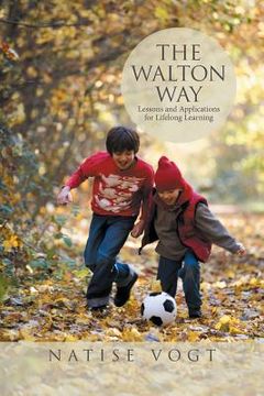 portada The Walton Way, Lessons and Applications for Lifelong Learning (in English)