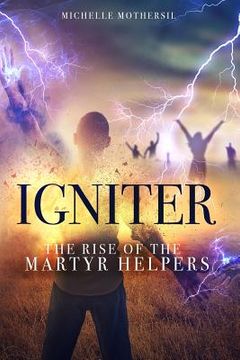 portada Igniter: The Rise of the Martyr Helpers (en Inglés)