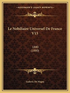 portada Le Nobiliaire Universel De France V15: 1880 (1880) (en Francés)