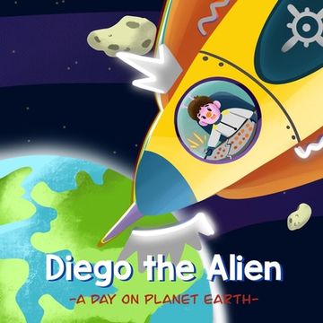 portada Diego the Alien: A Day on Planet Earth (en Inglés)