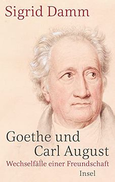 portada Goethe und Carl August: Wechselfälle Einer Freundschaft (en Alemán)
