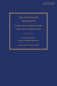 portada The Travels of Ibn Jubayr: A Medieval Journey from Cordoba to Jerusalem (en Inglés)