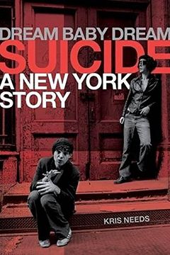 portada Dream Baby Dream: Suicide - A New York Story (en Inglés)