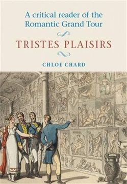 portada A Critical Reader of the Romantic Grand Tour: Tristes Plaisirs (en Inglés)