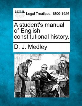 portada a student's manual of english constitutional history. (en Inglés)