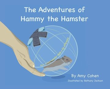 portada The Adventures of Hammy the Hamster: How a tiny hamster made a big difference (en Inglés)