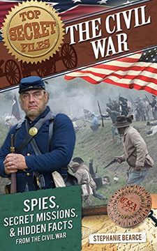 portada Top Secret Files: The Civil War: Spies, Secret Missions, and Hidden Facts from the Civil War (Top Secret Files of History)