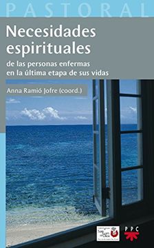portada Necesidades espirituales de las personas enfermas en la última etapa de sus vidas (Pastoral Aplicada) (in Spanish)
