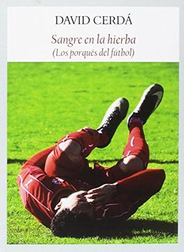 portada Sangre en la Hierba: Los Porqués del Fútbol (in Spanish)
