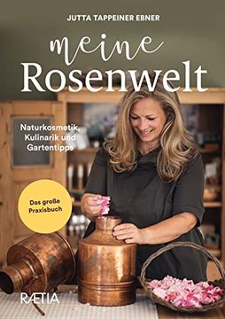 portada Meine Rosenwelt: Naturkosmetik, Kulinarik und Gartentipps. Das Große Praxisbuch (in German)