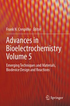 portada Advances in Bioelectrochemistry Volume 5: Emerging Techniques and Materials, Biodevice Design and Reactions (en Inglés)