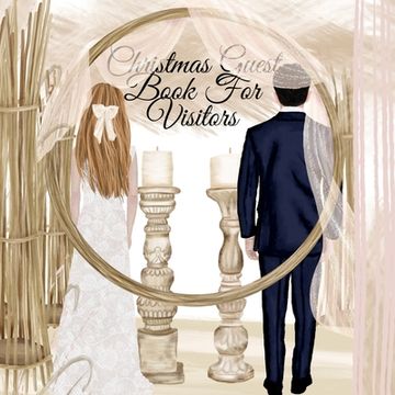 portada Christmas Guest Book For Visitors: Your Perfect Day Wedding Planner Guest Book Sign-In Registry - Winter 2019 2020 Bride & Groom Journal To Track Gues