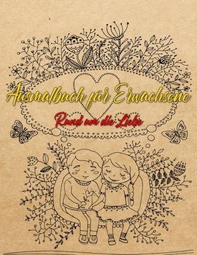 portada Ausmalbuch für Erwachsene: Ausmalbuch für Erwachsene: Rund um die Liebe - Ein Buch mit 46 Motiven zum Ausmalen - Malen, Entspannen, Achtsamkeit u (en Alemán)