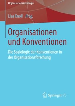 portada Organisationen und Konventionen: Die Soziologie der Konventionen in der Organisationsforschung (Organisationssoziologie) (en Alemán)