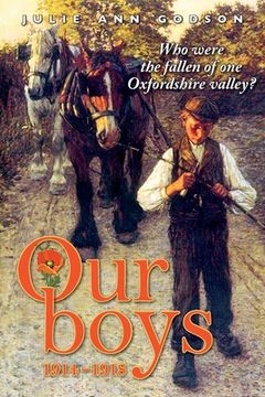 portada Our Boys 1914-1918: Who were the fallen of one Oxfordshire valley? (en Inglés)