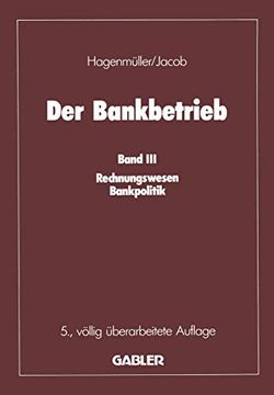 portada Der Bankbetrieb: Band III: Rechnungswesen Bankpolitik (en Alemán)