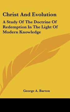portada christ and evolution: a study of the doctrine of redemption in the light of modern knowledge (in English)
