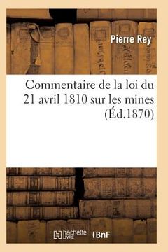 portada Commentaire de la Loi Du 21 Avril 1810 Sur Les Mines (en Francés)