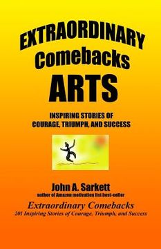 portada Extraordinary Comebacks ARTS: inspiring stories of courage, triumph, and success (en Inglés)