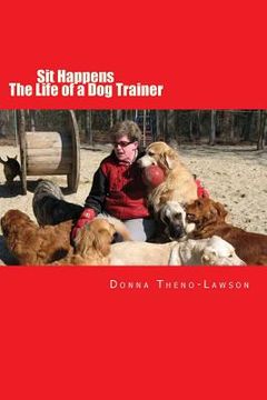 portada Sit Happens: The life of a Dog Trainer