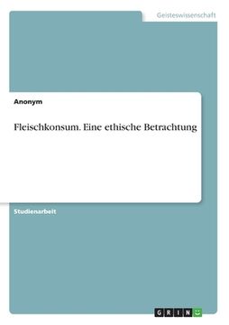 portada Fleischkonsum. Eine ethische Betrachtung (en Alemán)